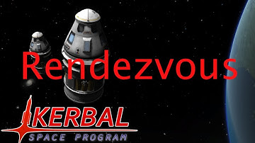 Rendezvous - Kerbal Space Program Tutorial