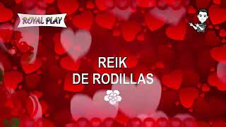 De rodillas - Reik (Letra)