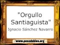 Orgullo Santiaguista - Ignacio Sánchez Navarro [Pasodoble]