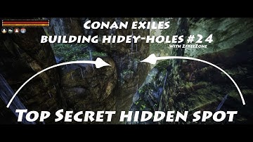 Conan exiles building hidey-holes #24 Top Secret hidden spots