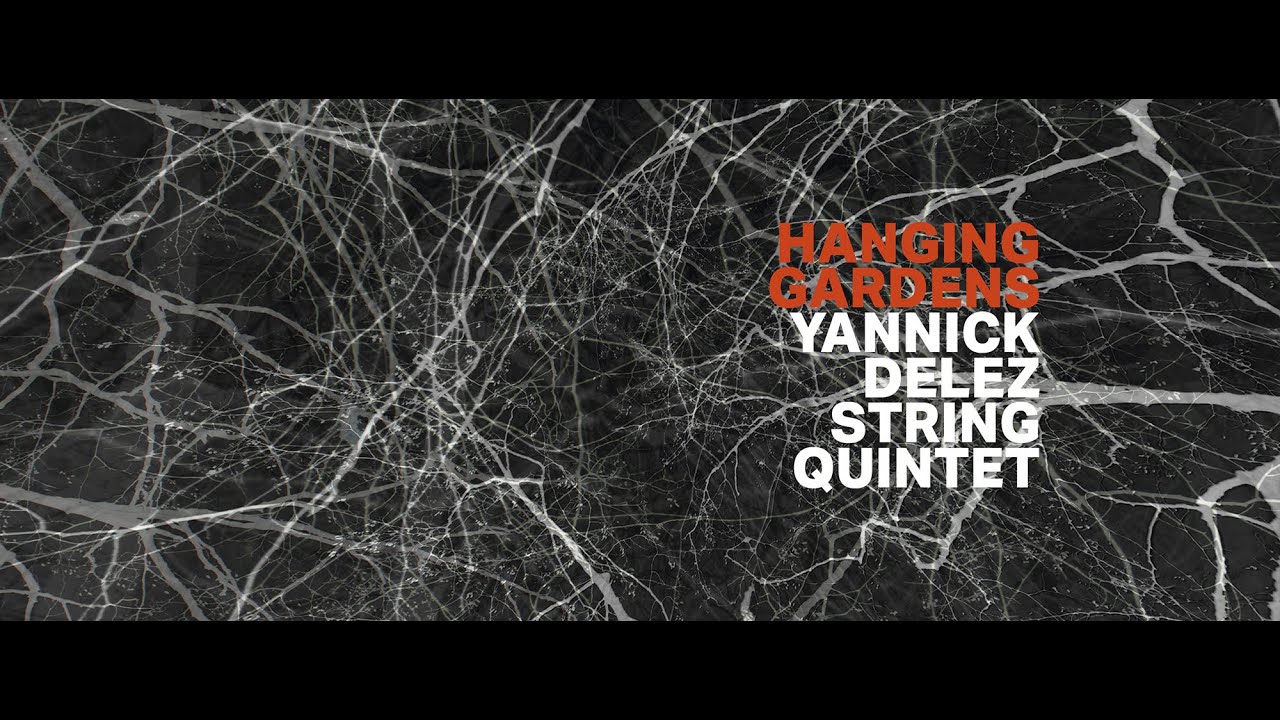 Hanging Gardens: La Javanaise (Serge Gainsbourg)  / Yannick Delez String Quintet