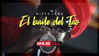 EL BAILE DEL TAO (REMIX) ✘ MISTA JAM ✘ EMUS DJ