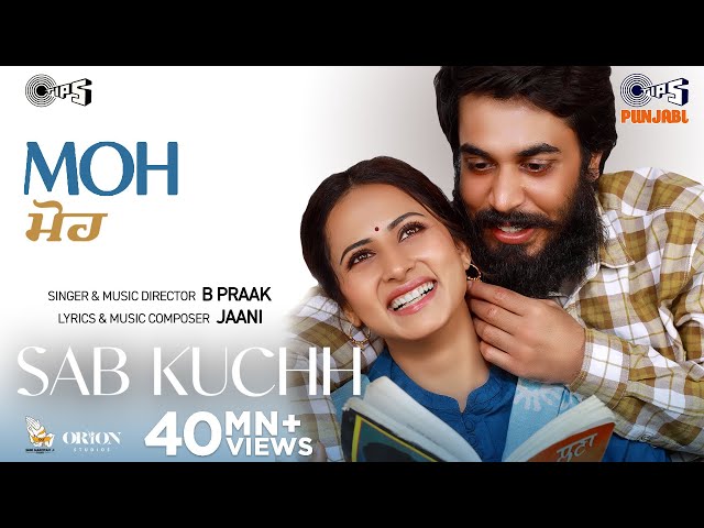 Sab Kuchh - MOH | B Praak Song | Jaani | Sargun Mehta, Gitaj B | Punjabi Romantic Song | Audio Song class=