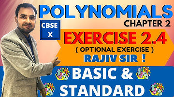 POLYNOMIALS || CBSE 10 MATHS || OPTIONAL EXERCISE 2.4  ||