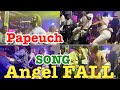 Papeuch  kimo woy  bari bari  angel fall dinala wooy 