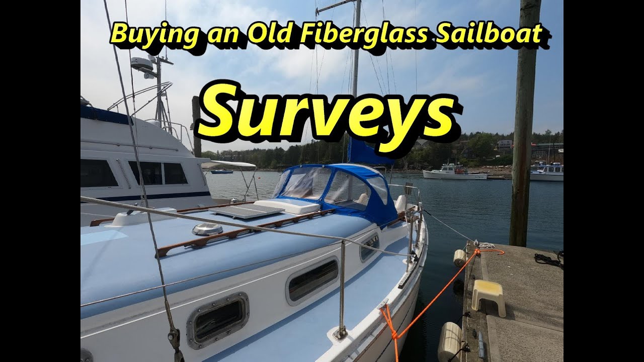 Buying an Old Fiberglass Sailboat - Surveys - YouTube