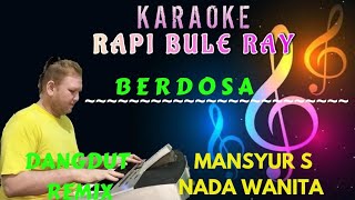 Download Lagu Berdosa  - Mansyur S [Karaoke] Nada Wanita - Lirik | DutRemix - Rapi Bule MP3