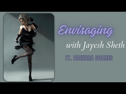 Envisaging with Jayesh Sheth ✨ featuring Diandra Soares