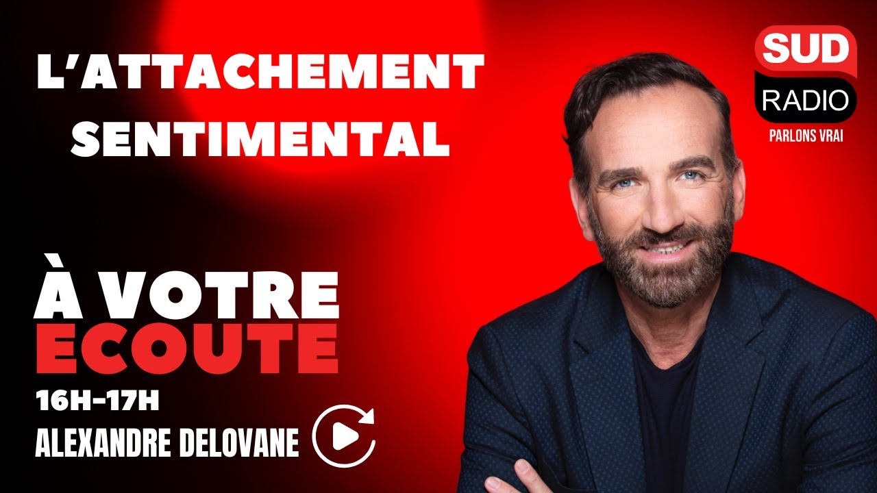 L'attachement sentimental - À Votre Écoute