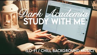 DARK ACADEMIA Study with Me - with music