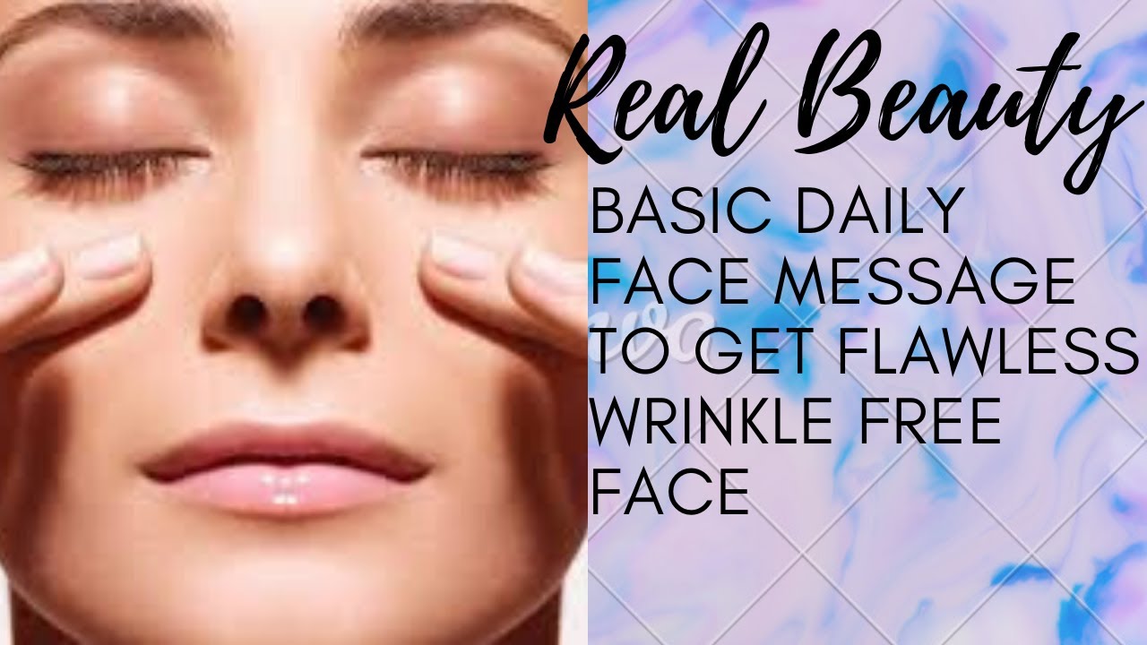 Basic Daily Face Message To Get Wrinkle Free Face Real Beauty YouTube