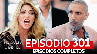 Essa Vida é Minha 301. Episódio (Dublagem em Português) capitulo completo