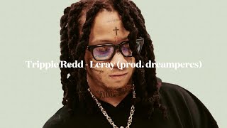 Trippie Redd - Leray (prod. dreampercs)