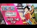 One Piece Opening 22 Full - Over The Top (Cover)