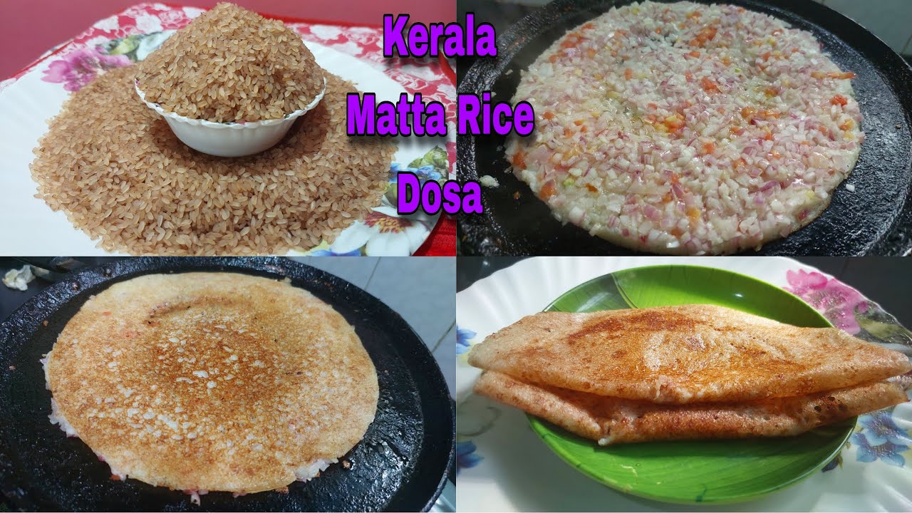 Kerala Matta Rice Dosa Healthy Breakfast Recipe Dosa recipe by Jaya