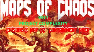 Let's Play: Project Complexity on Maps of Chaos: Episode 2 Map 2: Containment Area