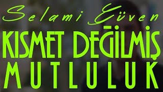 Selami Güven - Kısmet Değilmiş Mutluluk (Akustik)