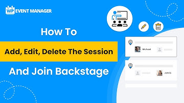 How To Add, Edit, Delete The Session And Join Backstage
