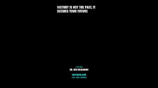 History Is Not the Past, It Decides Your Future | Dr. BEN JOCHANNAN #shorts