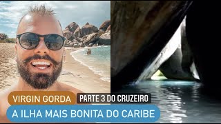 PASSEIOS DO CRUZEIRO: VIRGIN GORDA, A ILHA MAIS BONITA DO CARIBE - LUCAS AMADEU