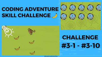 CODE MONKEY: SKILL MODE🍌:  PART 1: FUNDAMENTALS - CHALLENGE #3-1 - #3-10 (LOOP LAND)