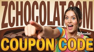 zChocolat.com Promo Code - Coupon Code - Discount Code - Voucher code Information