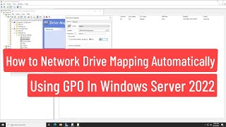 How to Network Drive Mapping Automatically Using Group Policy In Windows Server 2022 Profile