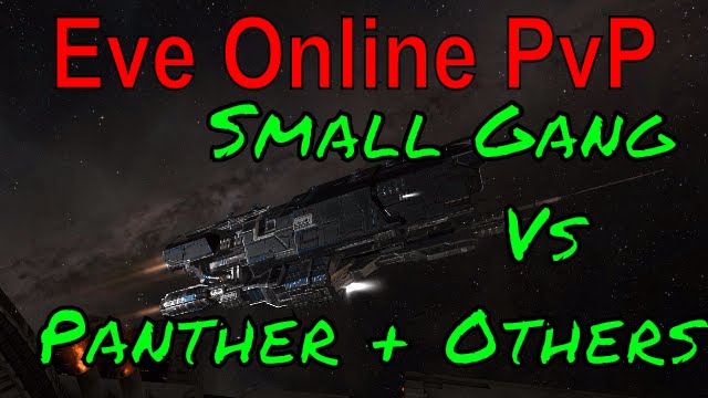 Eve Online PvP - Small Gang Vs Panther and Others