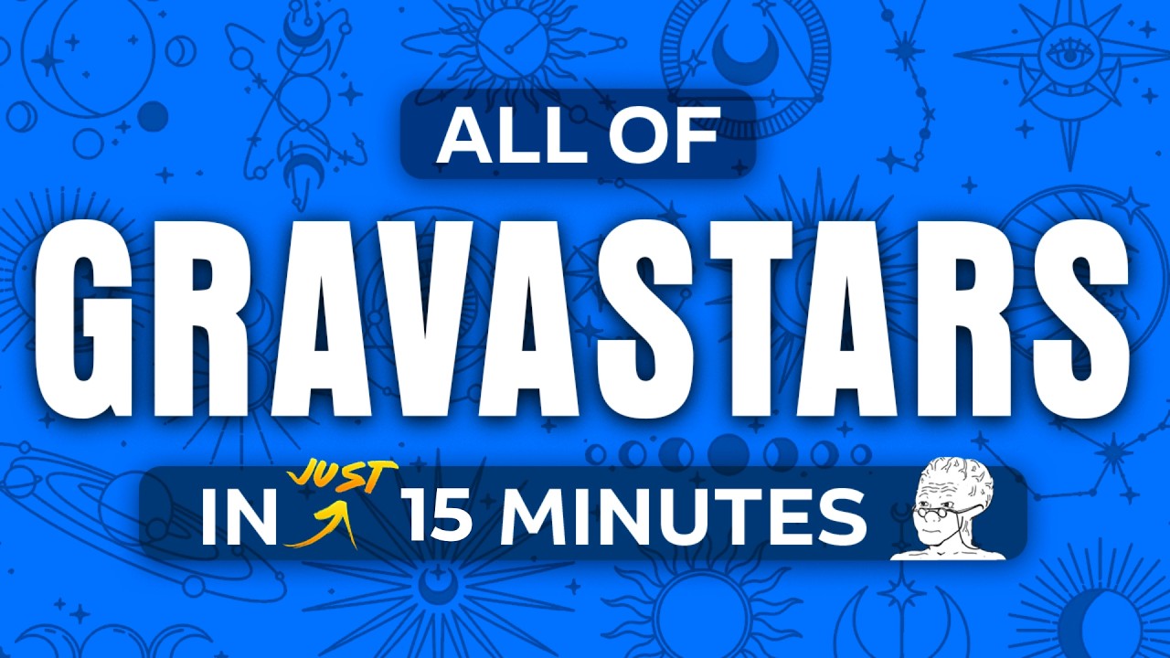 ALL OF GRAVASTARS (No BS, No Fluff) in 15  Minutes