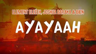 Element Eleeh Joshua Baraka U0026 Bien  Ayayaah  
