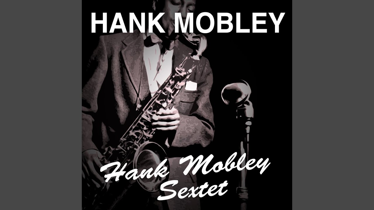 Hank Mobley With Donald Byrd And Lee Morgan (Hank Mobley Sextet