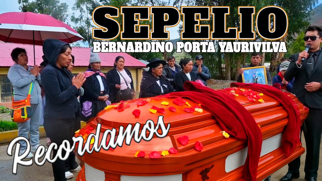 SEPELIO DE BERNARDINO PORTA YAURIVILCA