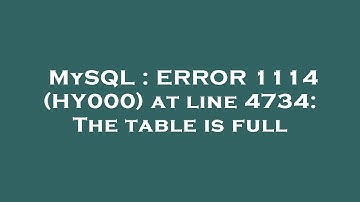 MySQL : ERROR 1114 (HY000) at line 4734: The table is full