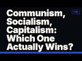 Communism, Socialism, Capitalism: Which One Actually Wins?