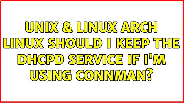 Unix & Linux: Arch Linux: Should I keep the dhcpd service if I