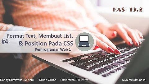 Mengenal Format Text, Membuat List dan Position pada CSS || Kuliah Online di Universitas Stekom