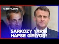 Nicolas Sarkozy Yarın Hapse Girecek! 9 Metrekarelik Odada Tek Başına Kalacak