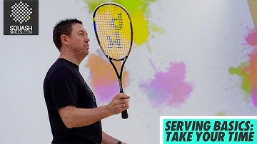 Squash tips: Serving basics with Shaun Moxham - Take your time