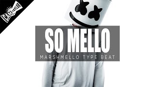 Marshmello x The Chainsmokers Type Beat - So Mello (Prod. By Cam Taylor) Pop Beat 2017 Free Download