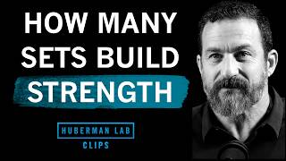 How Many Weekly Sets Improve Muscle Strength | Dr. Andrew Huberman