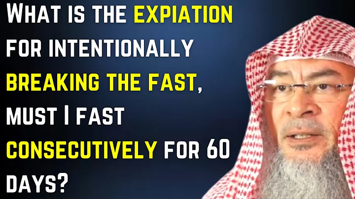 What is the expiation for intentionally breaking the fast, must I fast consecutively for 60 days?