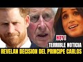 🟢ULTIMA HORA ! DECISION DEL PRINCIPE CARLOS👉ALARMA AL PRINCIPE HARRY Y MEGHAN MARKLE !NOTICIA DE HOY