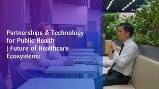 Partnerships & tech innovation for public health | Future of Health Ecosystems with Erbe & NUHS