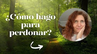 ¿Cómo hago para perdonar? by Maricarmen Pérez Díez 174 views 1 month ago 10 minutes, 48 seconds