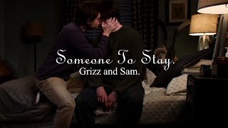 Grizz & Sam || Someone To Stay.
