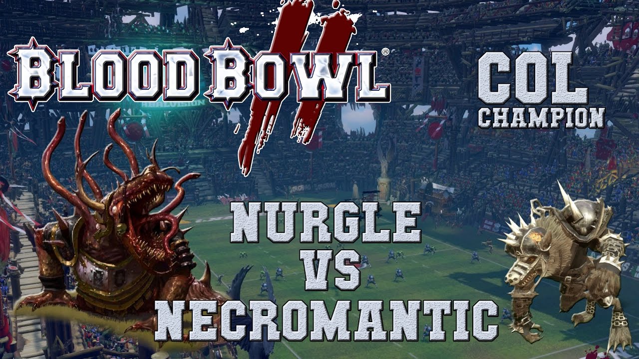 Blood Bowl 2 Nurgle the Sage Vs Necromantic COL C G4 YouTube