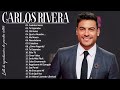 Carlos Rivera Grandes Exitos 2022 - Sus Mejores Éxitos De Carlos Rivera