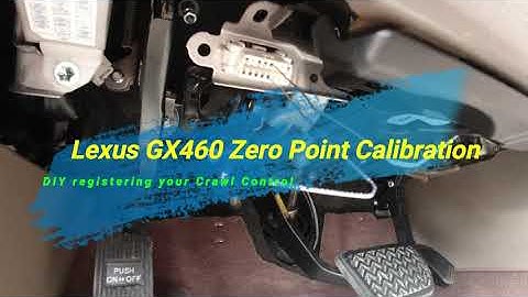 Lexus GX 460 Zero Point Calibration DIY Add Crawl Control