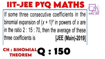 If some three consecutive coefficients in the binomial expansion of (x + 1) ^ n in powers of x are i