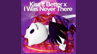 Kiss It Better x I Was Never There - Remake Cover